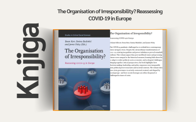 Knjiga “The Organisation of Irresponsibility? Reassessing COVID-19 in Europe”
